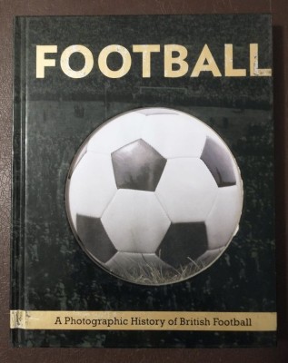 Football: A Photographic History of British Football (2014) foto