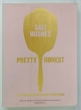 PRETTY HONEST by SALI HUGHES , THE STRAIGHT - TALKING BEAUTY COMPANION , 2014