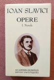 Opere I. Nuvele. Academia Romana si Editura Univers Enciclopedic, 2001 - Ioan Slavici