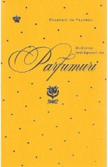 Dictionar indragostit de parfumuri. Galben - Elisabeth de Feydeau