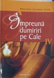 IMPREUNA DUMIRIRI PE CALE VOL.4-MONAHIA SILUANA VLAD-339216