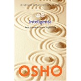 Osho. Inteligenta. Reactioneaza creativ la prezent, volumul 14 - Osho International Foundation