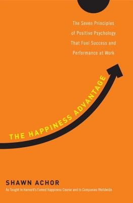 The Happiness Advantage: The Seven Principles of Positive Psychology That Fuel Success and Performance at Work foto