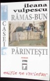 RAMAS-BUN CASEI PARINTESTI-ILEANA VULPESCU-353254