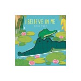 I Believe in Me