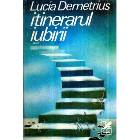 Lucia Demetrius - Itinerarul iubirii - nuvele - 121139
