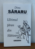 Dinu Săraru - Ultimul țăran din Slătioara, Dinu Sararu