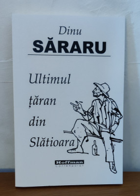 Dinu Săraru - Ultimul țăran din Slătioara foto