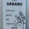 Dinu Săraru - Ultimul țăran din Slătioara