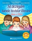 Cumpara ieftin Sa dezlegam tainele textelor literare. Clasa a III-a/Carmen Iordachescu, Rodica Dinescu, Daniela Stoica, Carmen Minulescu, Carminis
