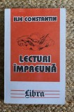 Ilie Constantin - Lecturi impreuna