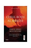 Cerul roșu al amiezii - Paperback brosat - Simon Sebag Montefiore - Trei