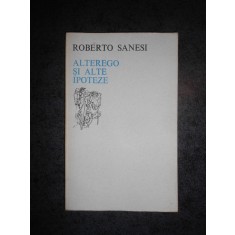 ROBERTO SANESI - ALTEREGO SI ALTE IPOTEZE (1977, Colectia Orfeu)