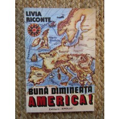 Livia Riconte - Buna dimineata, America