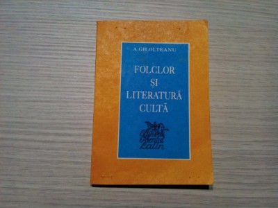 FOLCLOR SI LITERATURA CULTA - I. Gh. Olteanu - 1994, 166 p. foto