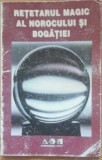 Retetarul magic al norocului si bogatiei
