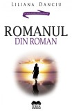 Romanul din roman | Liliana Danciu, 2019, Ideea Europeana