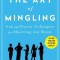 The Art of Mingling: Fun and Proven Techniques for Mastering Any Room