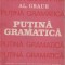Al. Graur - Putina gramatica (vol. I-II)