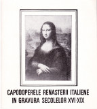 AS - DANA BERCEA - CAPODOPERELE RENASTERII ITALIENE IN GRAVURA SEC. XVI-XIX