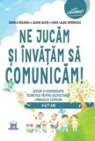 Ne jucam si invatam sa comunicam! - Editura DPH