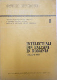 INTELECTUALI DIN BALCANI IN ROMANIA (SEC.XVII-XIX), VOL. II de ALEXANDRU DUTU, 1984