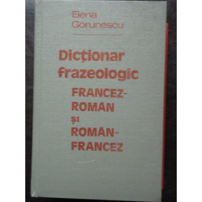 DICTIONAR FRAZEOLOGIC FRANCEZ-ROMAN SI ROMAN-FRANCEZ foto