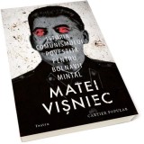 Istoria Comunismului Povestita pt. Bolnavii Mintal - Matei Visniec - Carte Istorie