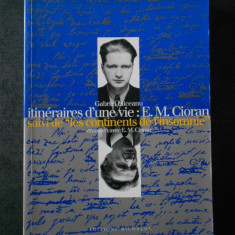 GABRIEL LIICEANU - INTINERAIRES D`UNE VIE: E. M. CIORAN (limba franceza)