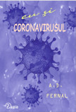 Cumpara ieftin Eu și coronavirusul - Augustin Dan Fernal - 160x110 - necartonată - 160 p.
