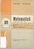 Matematica Clasa a XII-a, Nicu Boboc &amp; Ion Colojoara, 1985, Didactica si Pedagogica, Manual