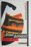 Ultimul imparat &ndash; Edward Behr