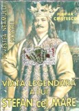 Viata legendara Stefan cel Mare Florian Cristescu, Biografie Istorie, Editie Veche 1995 Coperta Cartonata