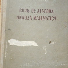 CURS DE ALGEBRA SI ANALIZA MATEMATICA ~ N. CIORANESCU - 1955