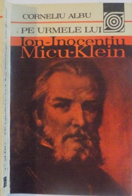 PE URMELE LUI ION INOCENTIU MICU KLEIN de CORNELIU ALBU , 1983 foto