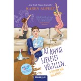 Az anyai szeretet v&eacute;gtelen. A t&uuml;relem m&aacute;r m&aacute;s k&eacute;rd&eacute;s... - Karen Alpert