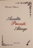 ASCULTA, PRIVESTE, ATINGE-IEROMONAH HRISOSTOM FILIPESCU-361635