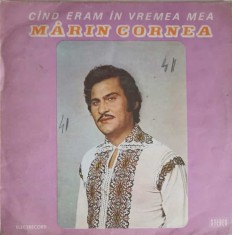 Disc vinil, LP. Cand Eram in Vremea Mea-M&amp;amp;#259;rin Cornea-240268 foto