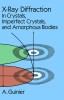 X-Ray Diffraction: In Crystals, Imperfect Crystals, and Amorphous Bodies