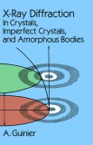 X-Ray Diffraction: In Crystals, Imperfect Crystals, and Amorphous Bodies