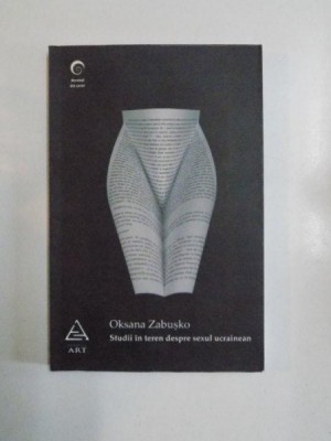 STUDII IN TEREN DESPRE SEXUL UCRAINEAN de OKSANA ZABUSKO , 2008 foto