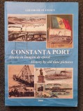 CONSTANTA PORT. ISTORIE IN IMAGINI DE EPOCA - Stanescu