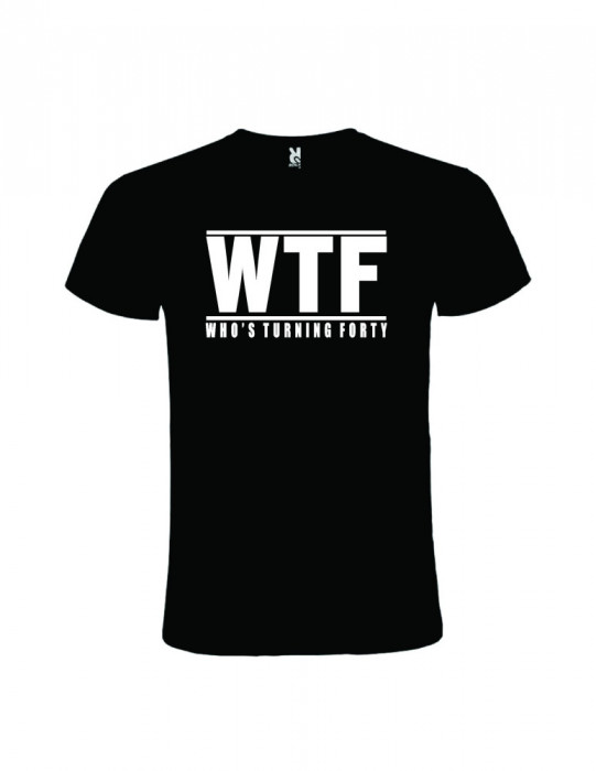 Tricou barbati 40 ani wtf, 100% bumbac, cod produs T44