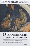 O noapte in pustia Sfantului Munte. Convorbire cu un pustnic despre rugaciunea lui IIsus - Ierotheos al Nafpaktosului