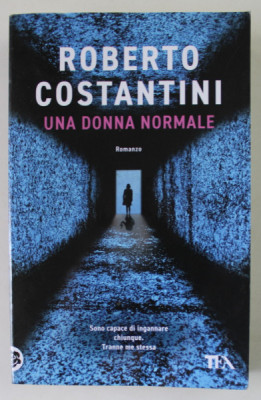UNA DONNA NORMALE , romanzo di ROBERTO COSTANTINI , 2020 foto