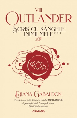 Scris Cu Sangele Inimii Mele. Volumul 1, Diana Gabaldon - Editura Nemira foto