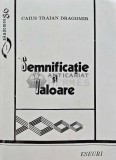 Semnificatie si valoare - 1997 - Caius Traian Dragomir (O225), Didactica si Pedagogica