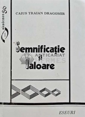 Semnificatie si valoare - 1997 - Caius Traian Dragomir (O225) foto