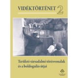 Vid&eacute;kt&ouml;rt&eacute;net 2. - Ter&uuml;leti-t&aacute;rsadalmi t&ouml;r&eacute;svonalak &eacute;s a boldogul&aacute;s &uacute;tjai - Horv&aacute;th Gergely Kriszti&aacute;n