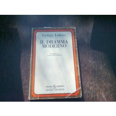 IL DRAMMA MODERNO - GYORGY LUKACS (CARTE IN LIMBA ITALIANA)